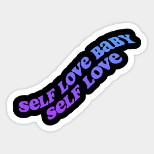 Self love baby! Sticker